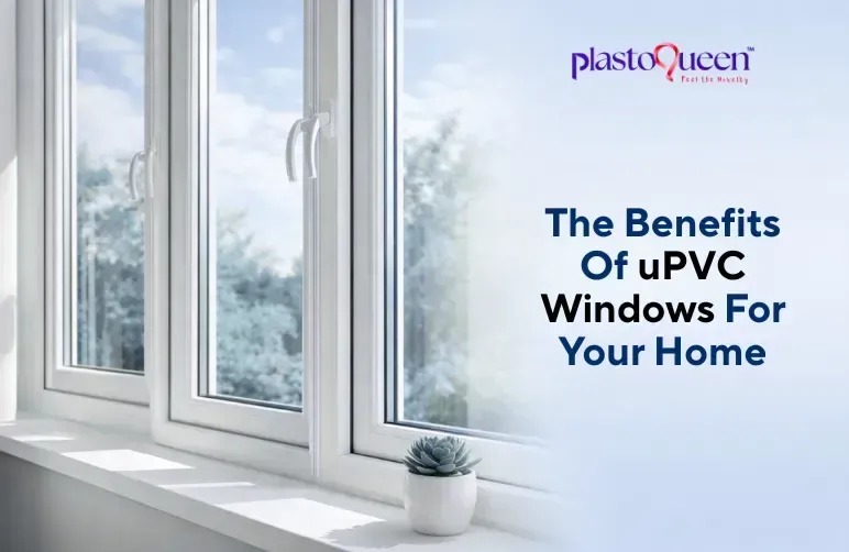 Benefits of uPVC Windows